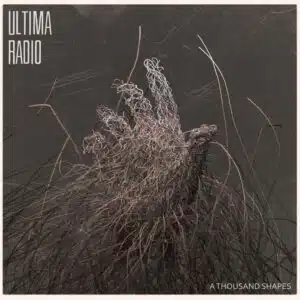 Thousand Shapes Album von Ultima Radio