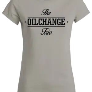 oilchange trio girlie shirt